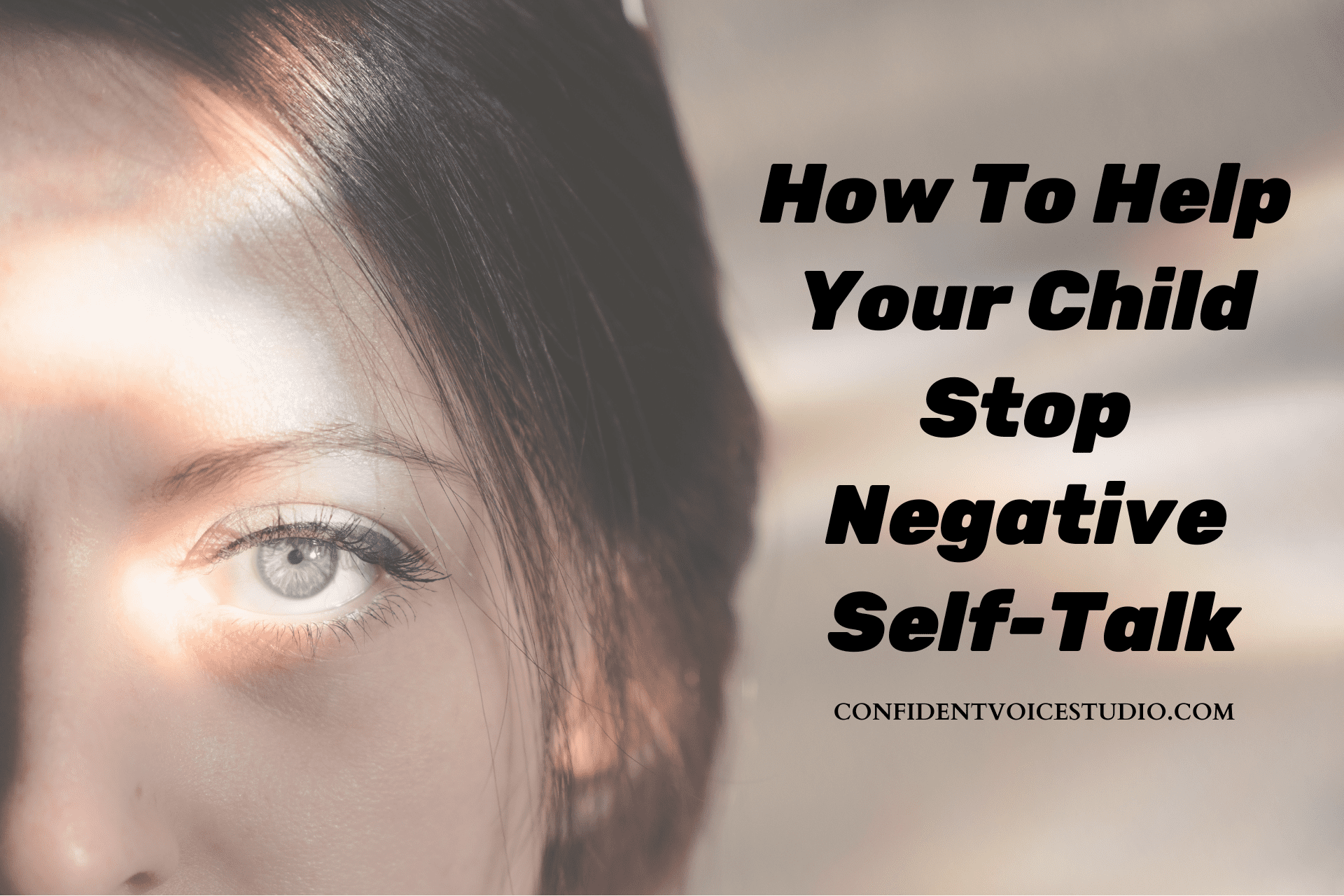 How To Help Your Child Stop Negative Self-Talk