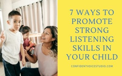 7 Ways to Promote Strong Listening Skills in Your Children