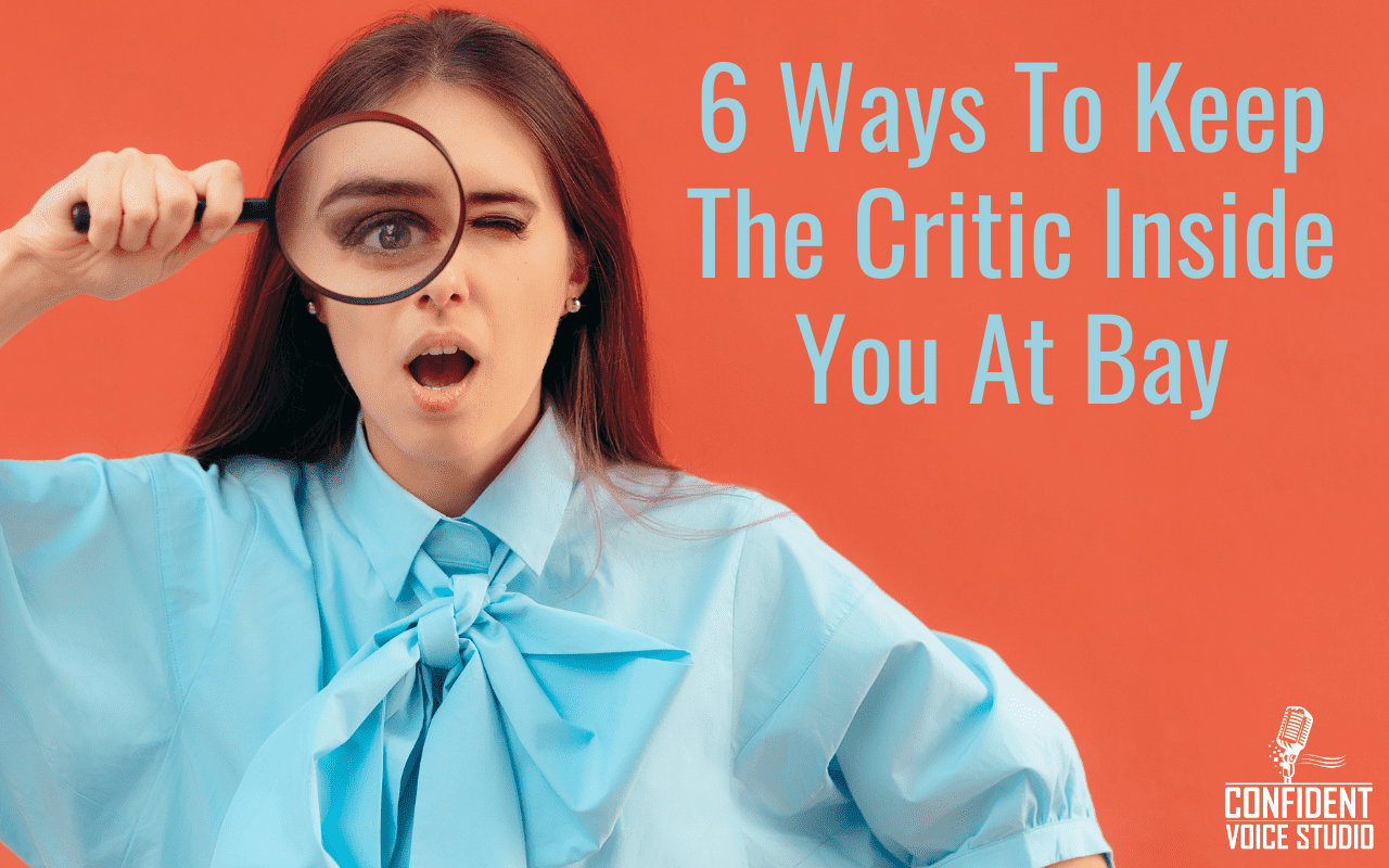 6 Ways To Keep The Critic Inside You At Bay