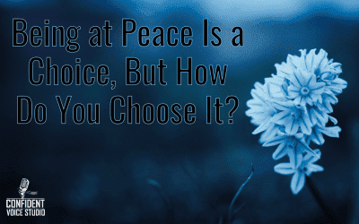 Being at Peace Is a Choice, But How Do You Choose It?