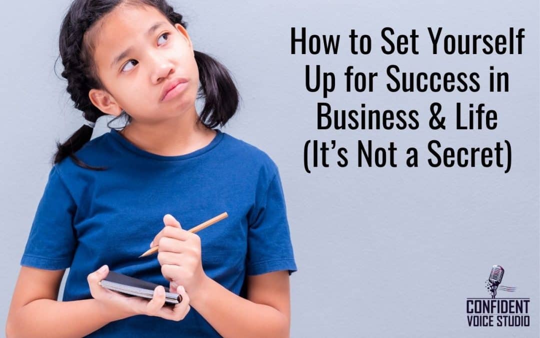 How to Set Yourself Up for Success in Business & Life (It’s Not a Secret)