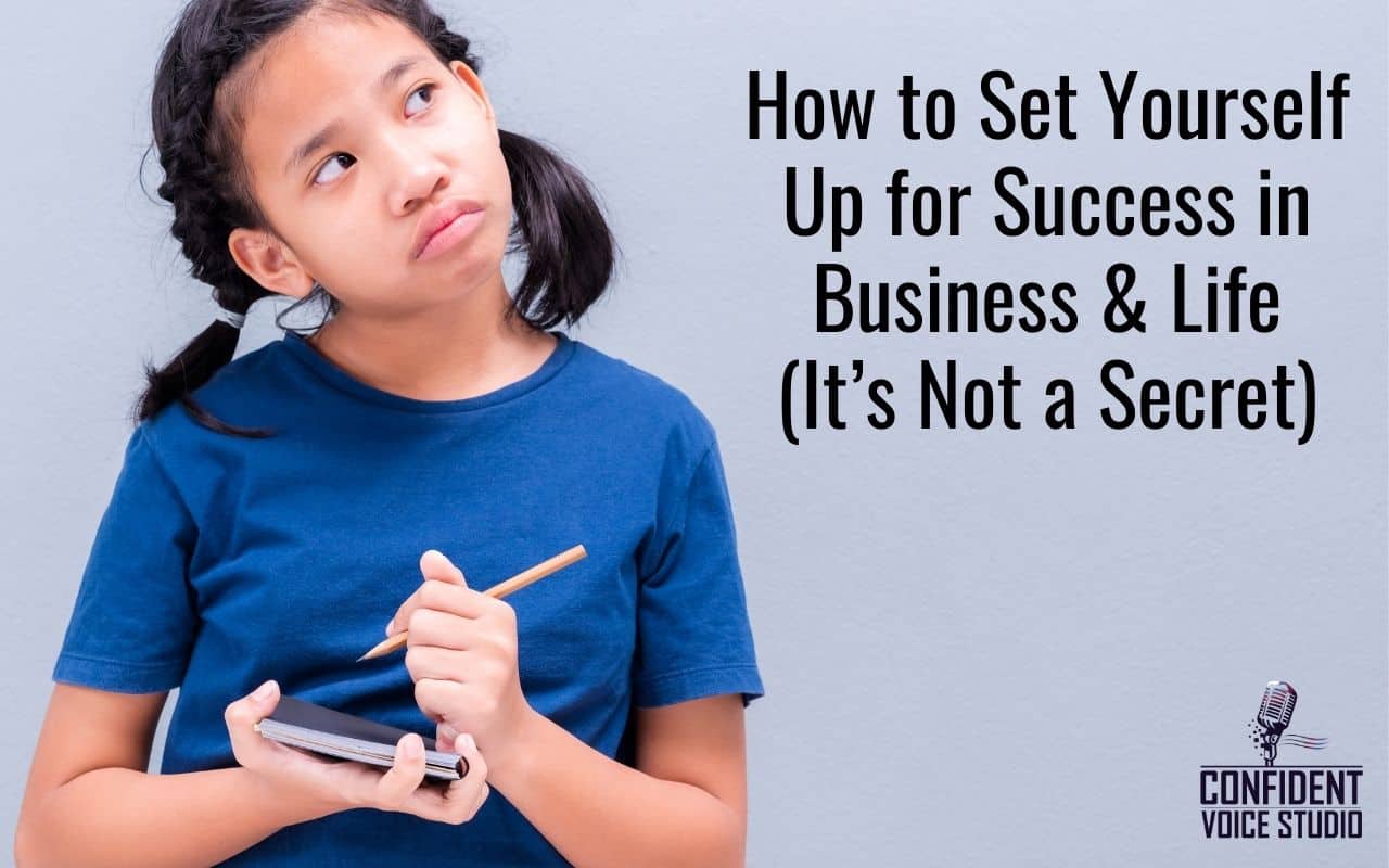 How to Set Yourself Up for Success in Business & Life (It's Not a Secret)