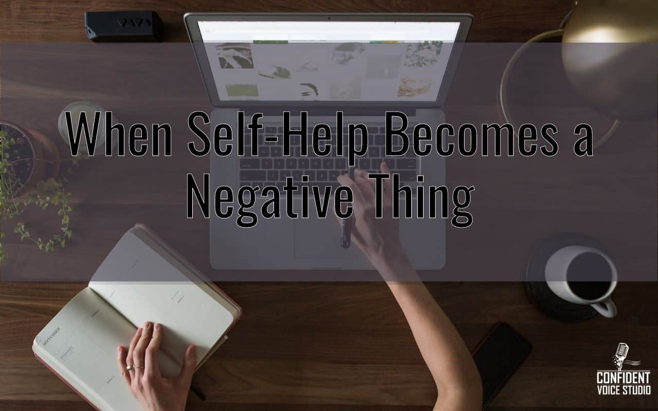 When Self-Help Becomes a Negative Thing