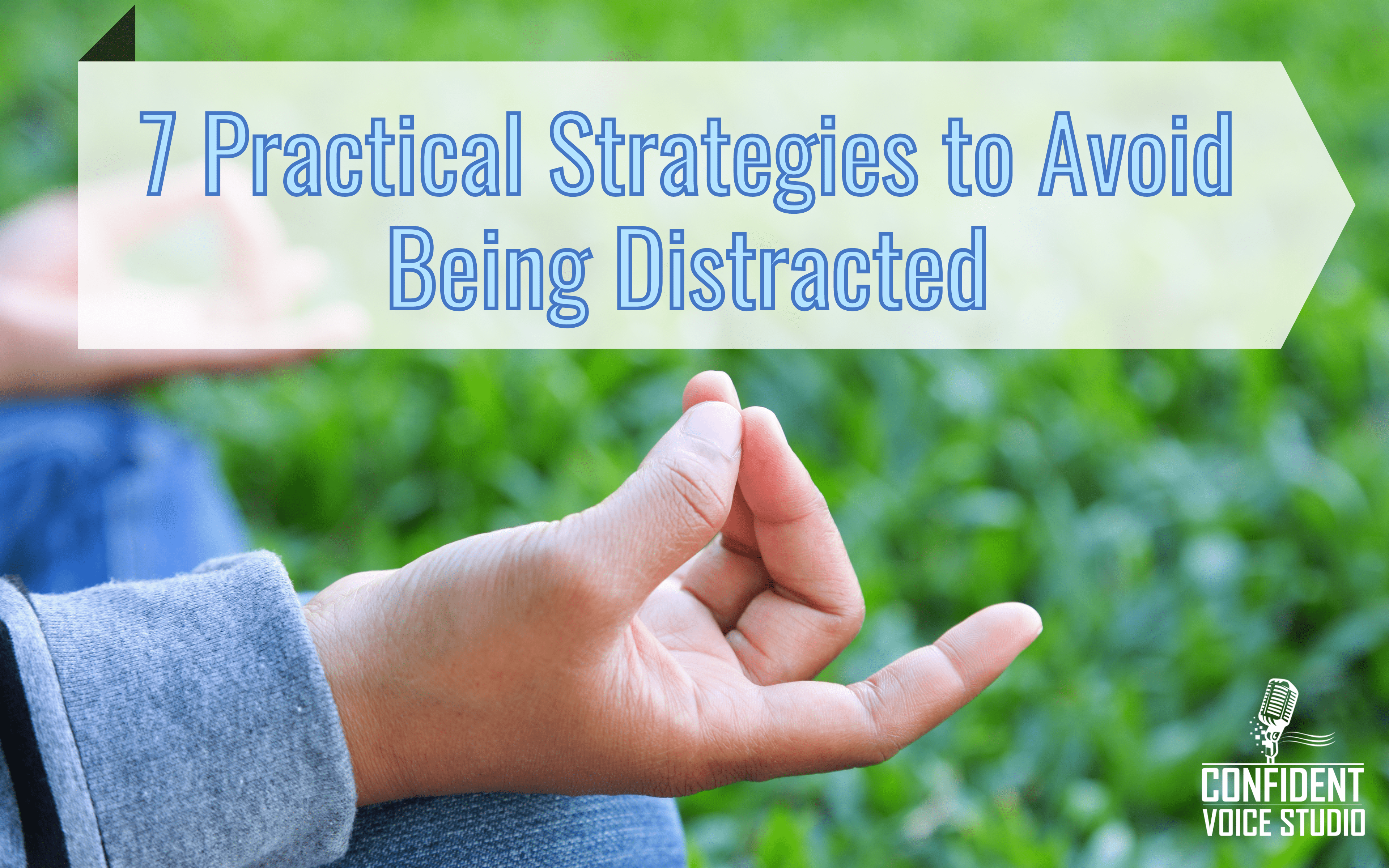 7 Practical Strategies to Avoid Being Distracted