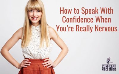 How to Speak With Confidence When You’re Really Nervous