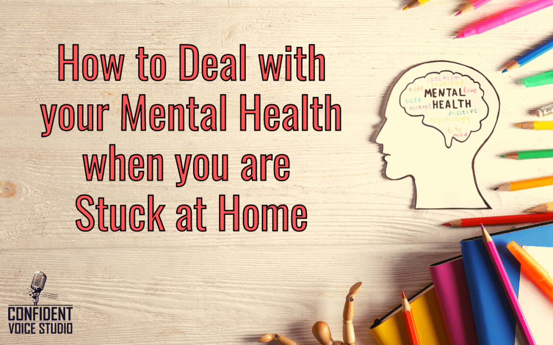 How to Deal with your Mental Health when you are Stuck at Home