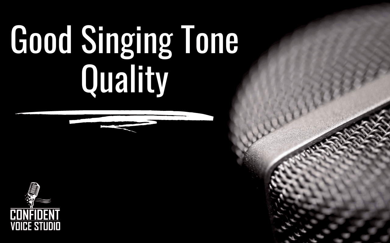 Good Singing Tone Quality