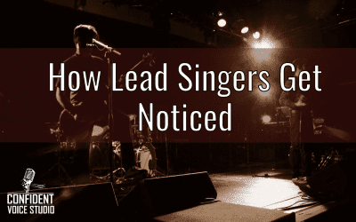 How Lead Singers Get Noticed