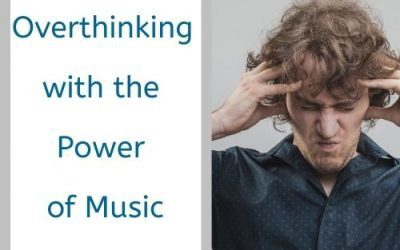 Stop Overthinking with the Power of Music
