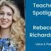 Teacher Spotlight Rebecca Richardson