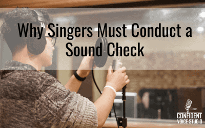 Why Singers Must Conduct a Sound Check